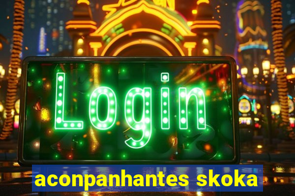 aconpanhantes skoka